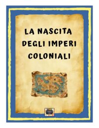 La Nascita degli Imperi Coloniali e l'Impero di Carlo V – Riassunti scritti a mano e  illustrati -