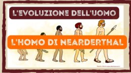 L'HOMO DI NEANDERTHAL: video lezione di storia-
