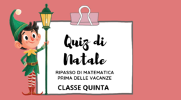 QUIZ MATEMATICO DI NATALE - CL 5