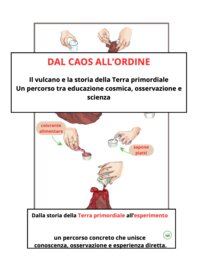 DAL CAOS ALL’ORDINE- Il vulcano e la storia della Terra primordiale: Un percorso tra educazione cosmica, osservazione e scienza