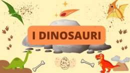 I DINOSAURI - Video lezione -