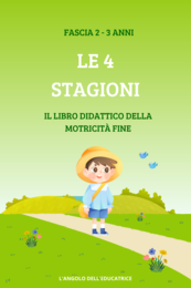 LE 4 STAGIONI • Il Libro Didattico della Motricità Fine (Fascia 2-3 Anni)
