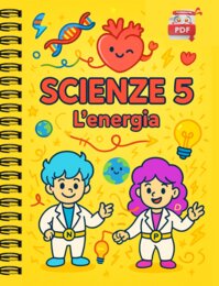 IL SUPER QUADERNO DI SCIENZE cl.5 - L'Energia
