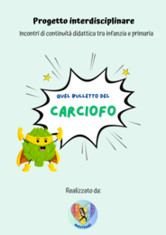 "Quel bulletto del carciofo" - progetto multidisciplinare.