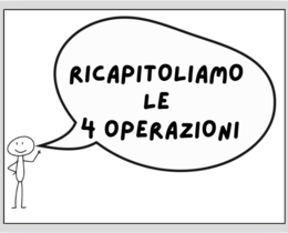RICAPITOLIAMO LE 4 OPERAZIONI - CL.4 E 5