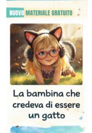 LA BAMBINA CHE PENSAVA DI ESSERE UN GATTO