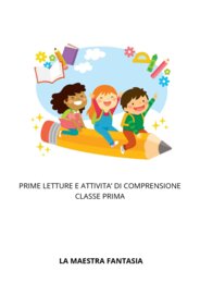 PRIME LETTURE CON ATTIVITA' DI COMPRENSIONE