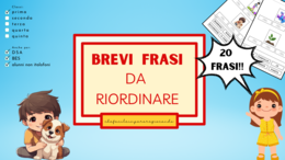 BREVI FRASI DA RIORDINARE - CLASSI PRIMA E SECONDA