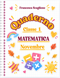 Quaderno tutti i giorni - NOVEMBRE - Matematica Classe 1