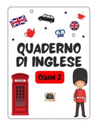 QUADERNO DI INGLESE CL.2^ con kit di 20 schede in b/n  - Scuola Primaria -