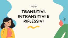 I VERBI TRANSITIVI, INTRANSITIVI E RIFLESSIVI I VERBI