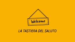 LA TASTIERA DEL SALUTO - ACCOGLIENZA