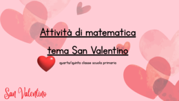 Attività di matematica a tema San Valentino classe quarta/quinta scuola primaria