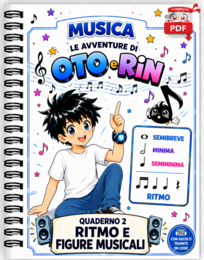 il Quaderno di MUSICA 2:  ritmo e figure musicali (Le avventure di Oto e Rin)