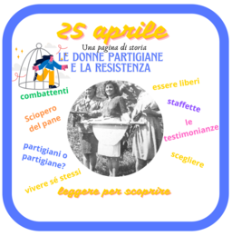 25 aprile; le donne, la Resistenza e la liberazione (ed. civica/storia/italiano)