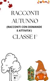 Racconti d'autunno, classe prima elementare con attività da colorare e da rispondere alle domande
