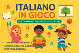 Percorso PON Estivo ITALIANO IN GIOCO – Classi 1ª e 2ª – 30 ore ; 7 giornate strutturate – Attività creative e digitali – Didattica giocosa