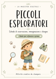 PICCOLI ESPLORATORI – Schede creative di osservazione, immaginazione e disegno