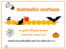 Matematica mostruosa tra ragnatele delle 4 operazioni e numerazioni 2-20; classi 2/5