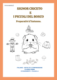 Signor Criceto e i piccoli del bosco. Preparativi d’Autunno