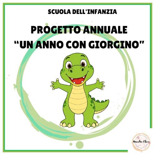 PROGETTO ANNUALE INFANZIA - UN ANNO CON IL DINOSAURO GIORGINO