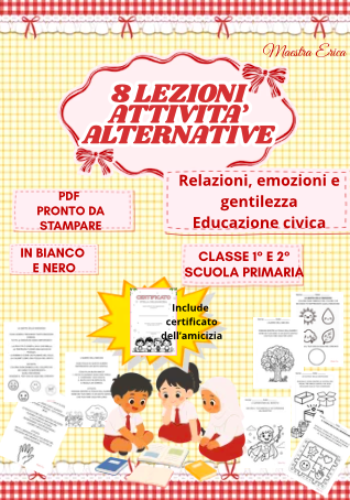 8 Lezioni Attività Alternativa e Educazione Civica - Relazioni, emozioni e gentilezza (Classi 1ª e 2ª)