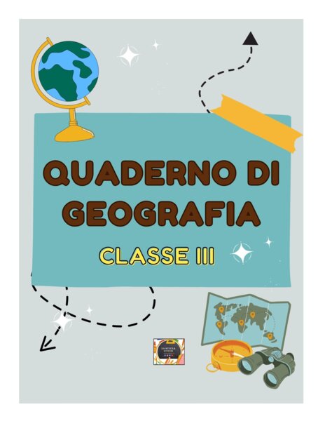 QUADERNO DI GEOGRAFIA CLASSE 3^: teoria riassunta + schede di verifica