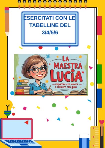ESERCITATI CON LE TABELLINE DEL 3/4/5/6