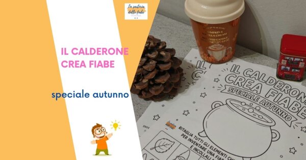 Il calderone crea fiabe - speciale autunno