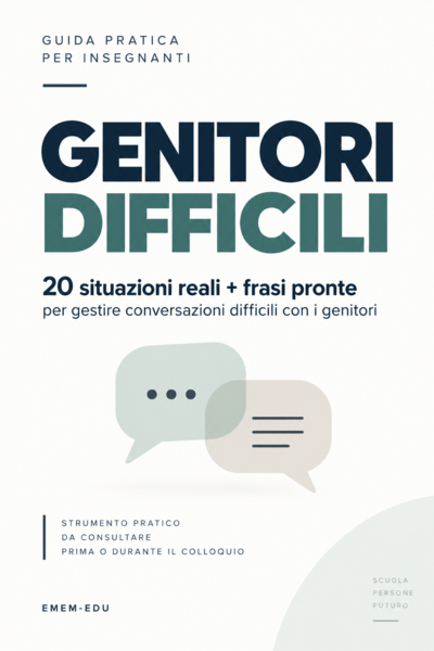GENITORI DIFFICILI – 20 situazioni reali + frasi pronte per gestire conversazioni difficili con i genitori