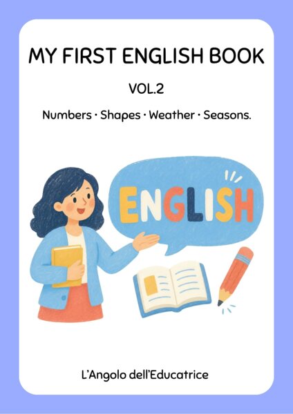 My First English Book - Vol. 2 (Numbers, Shapes, Weather & Seasons) - Classe Prima