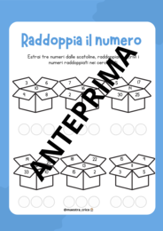 RADDOPPIA IL NUMERO. Calcoliamo il doppio.