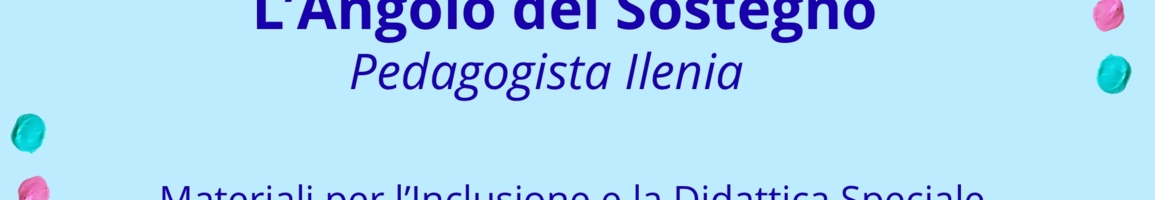 L'Angolo del Sostegno |  Pedagogista Ilenia