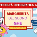 MARGHERITA DEL SUONO GHI – difficoltà ortografiche