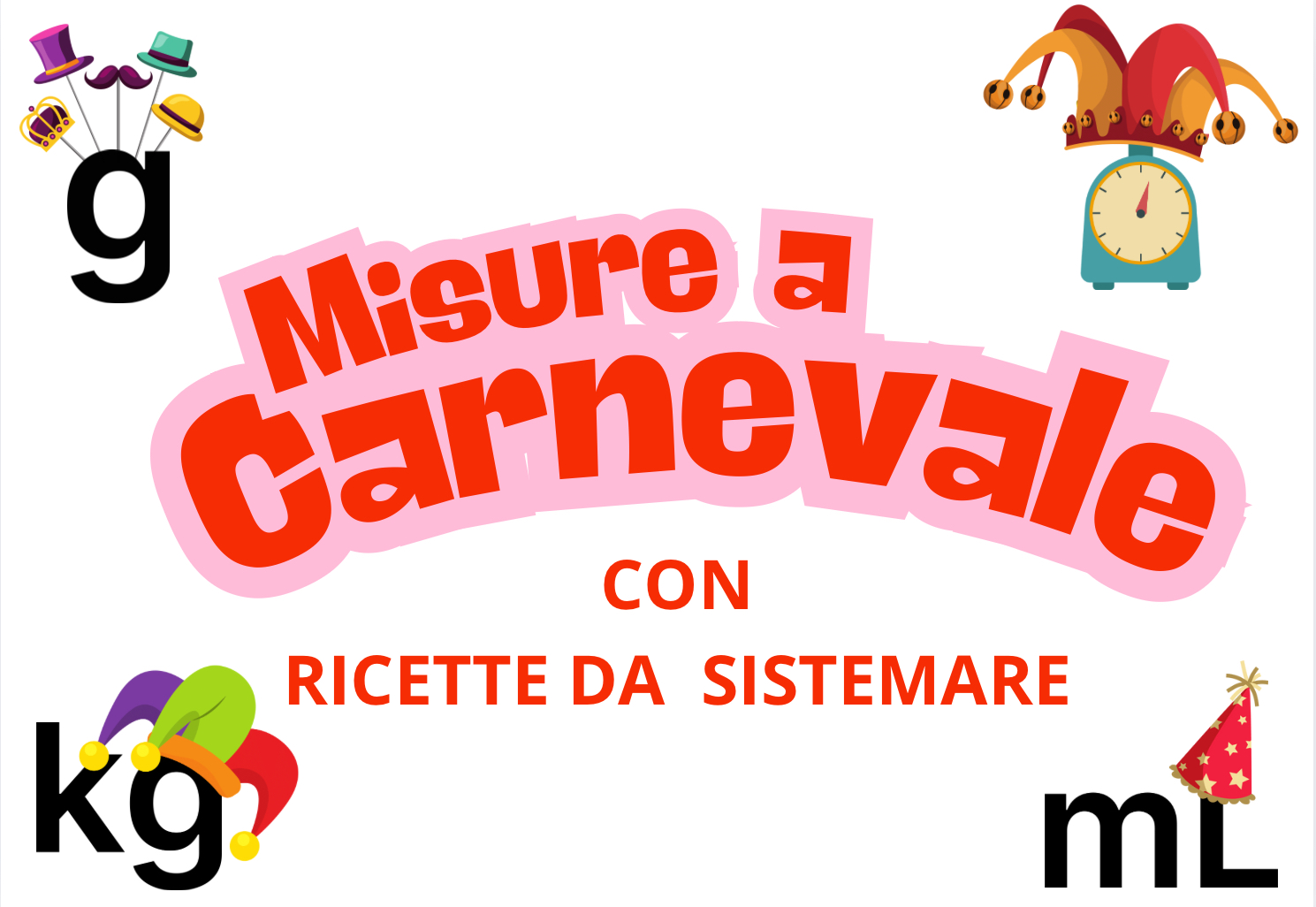 Dolci di carnevale misure di peso e capacità classe quarta • Edudoro