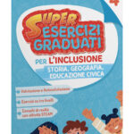 SUPER ESERCIZI GRADUATI PER L’INCLUSIONE – STORIA E GEOGRAFIA 3Digitale
